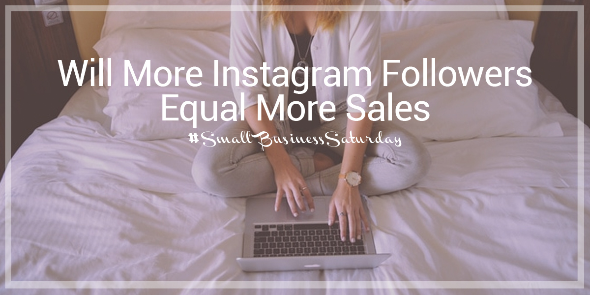 Will more instagram followers equal more sales