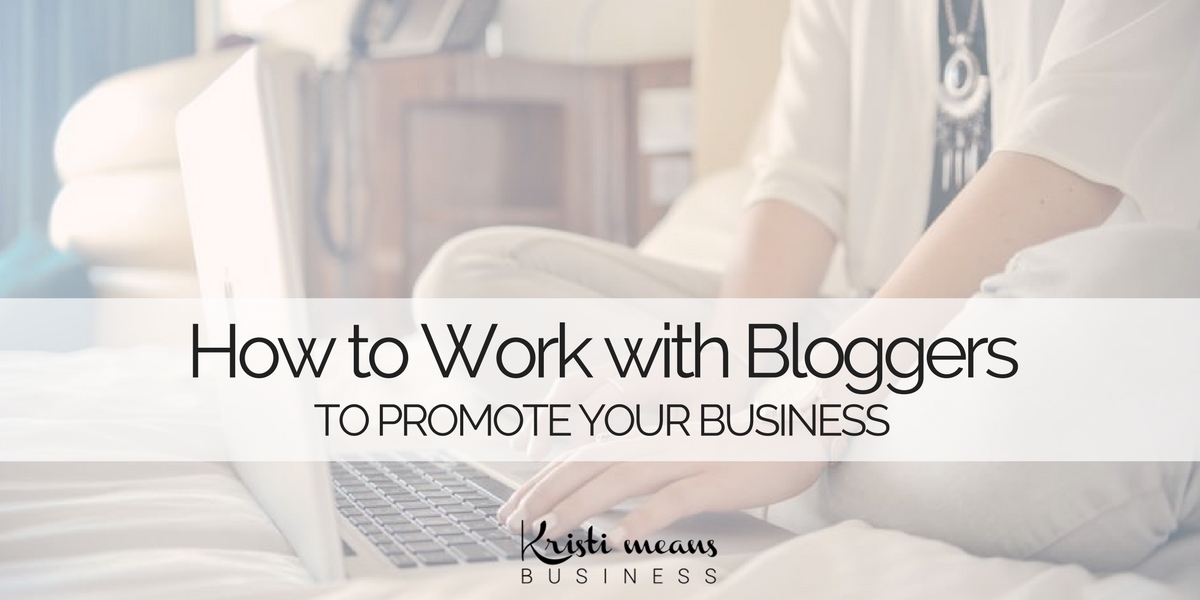 work with bloggers to promote business