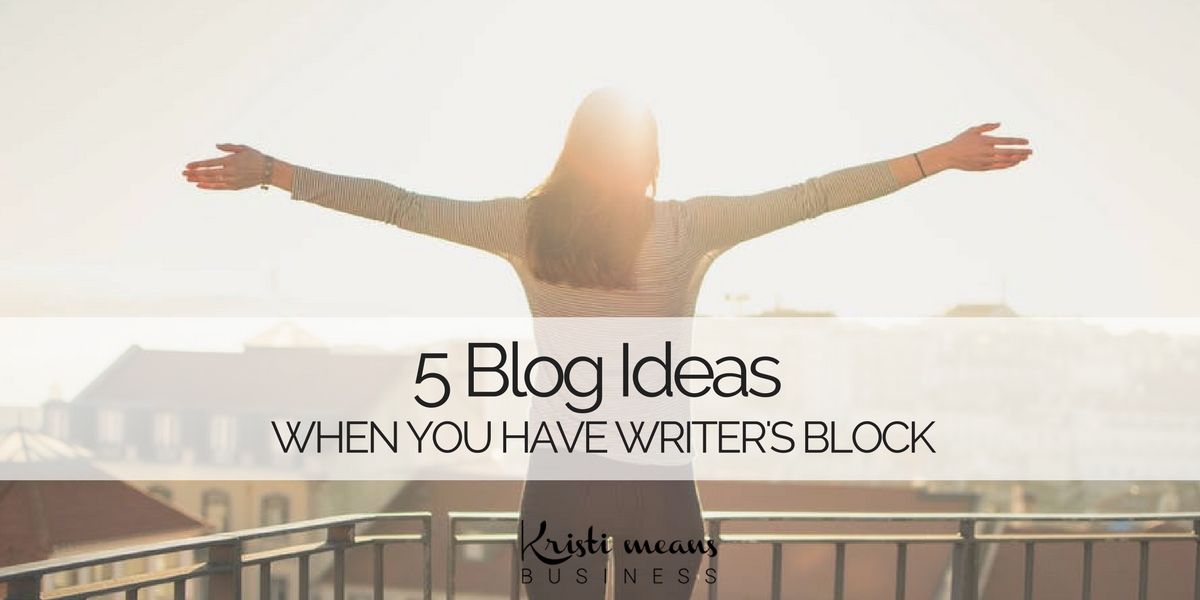 5 Blog Post Ideas for Writers Block