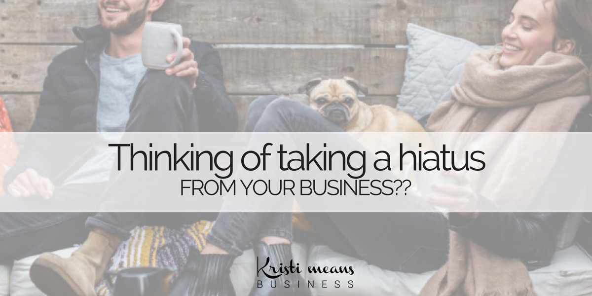 how to take a break from you business