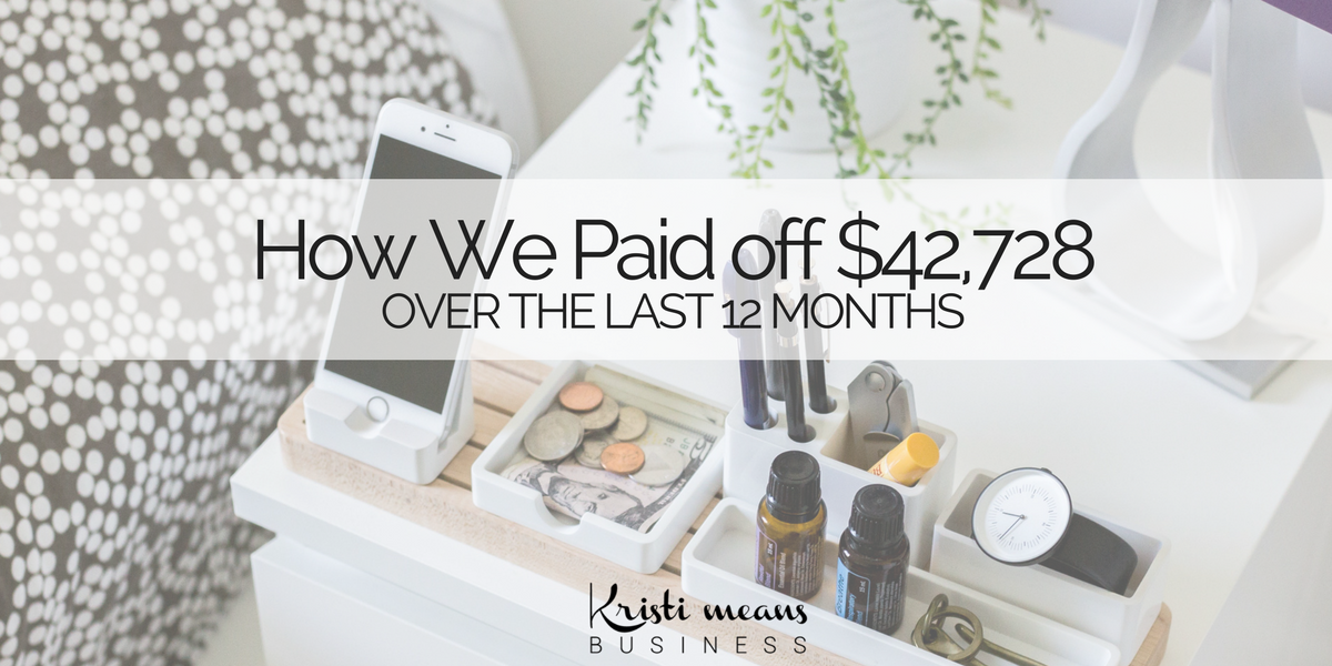 We Paid off $42,728 in 12 Months