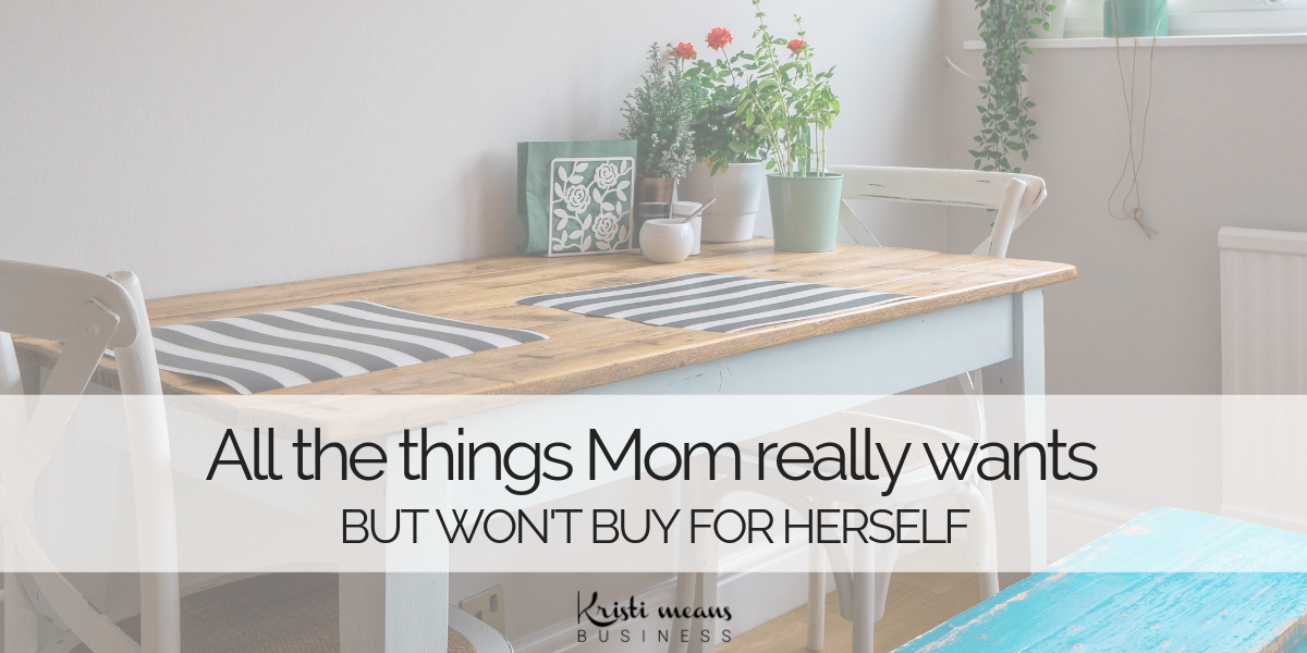 gifts moms really want but wont buy for themselves